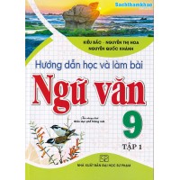 Hướng dẫn học và làm bài ngữ văn 9 - Tập 1(Kết nối tri thức)